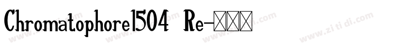 Chromatophore1504 Re字体转换